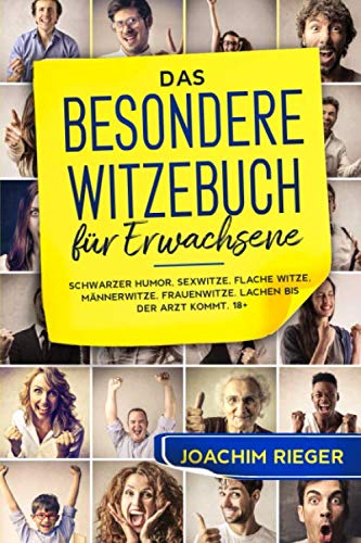 Das BESONDERE Witzebuch für Erwachsene: Schwarzer Humor, Sexwitze, Flache Witze, Männerwitze, Frauenwitze, Lachen bis der Arzt kommt Dark Fantasy
