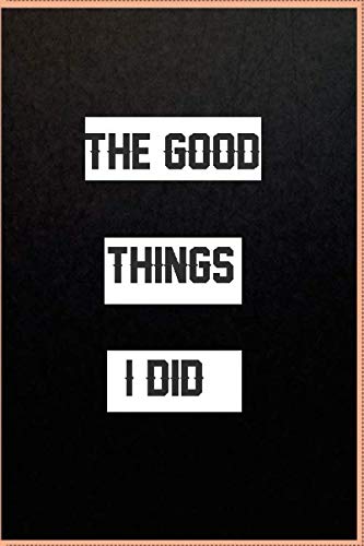 the good things i did Notebook Skateboard | 6 x 9 | 120 Pages | Notebook Journal Gift | Gift Birthday | TO DO LIST | TRACKS YOUR HABITS: Notebook ... | TO DO LIST | TRACKS YOUR HABITS Notizbuch Film, Art & Culture