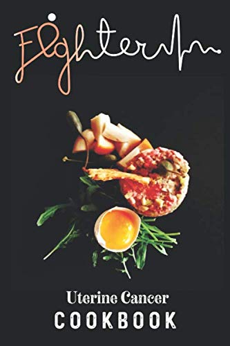 Uterine Cancer Cookbook: Uterine Cancer Journal Notebook, Uterine Cancer Books, Uterine Cancer Gifts, Uterine Cancer Planner Medicine