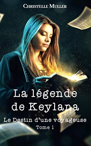 La légende de Keylana: Le Destin d'une voyageuse - Tome 1 book