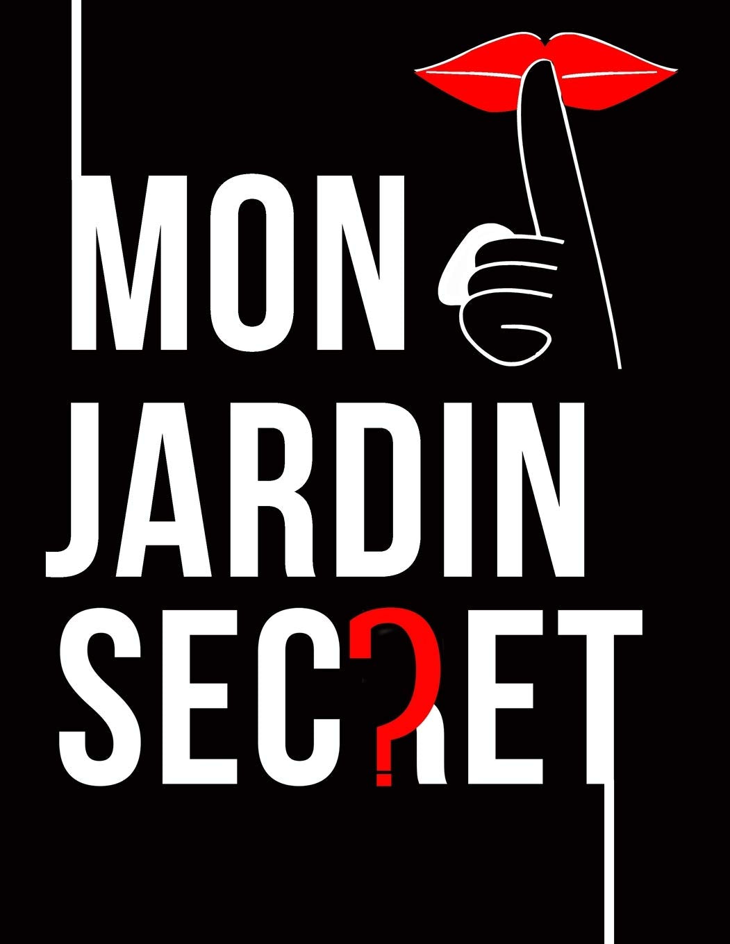 Mon Jardin Secret : French touch pour les intimes: Fille femme enfant Carnet de Secret Journaux Intimes Carnet de Notes Voyage Littéraire Agenda Journalier Hebdomadaire Mensuel Parents & Children