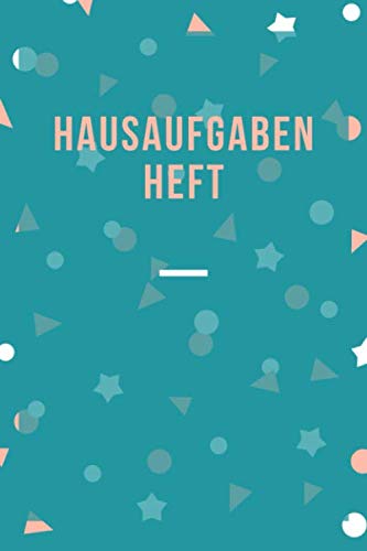 Hausaufgabenheft: Das Aufgabenheft für deinen Schulunterricht Learning & Reference