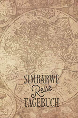 Simbabwe Reisetagebuch: Urlaubstagebuch Simbabwe.Reise Logbuch für 40 Reisetage für Reiseerinnerungen der schönsten Urlaubsreise Sehenswürdigkeiten ... Notizbuch,Abschiedsgeschenk book