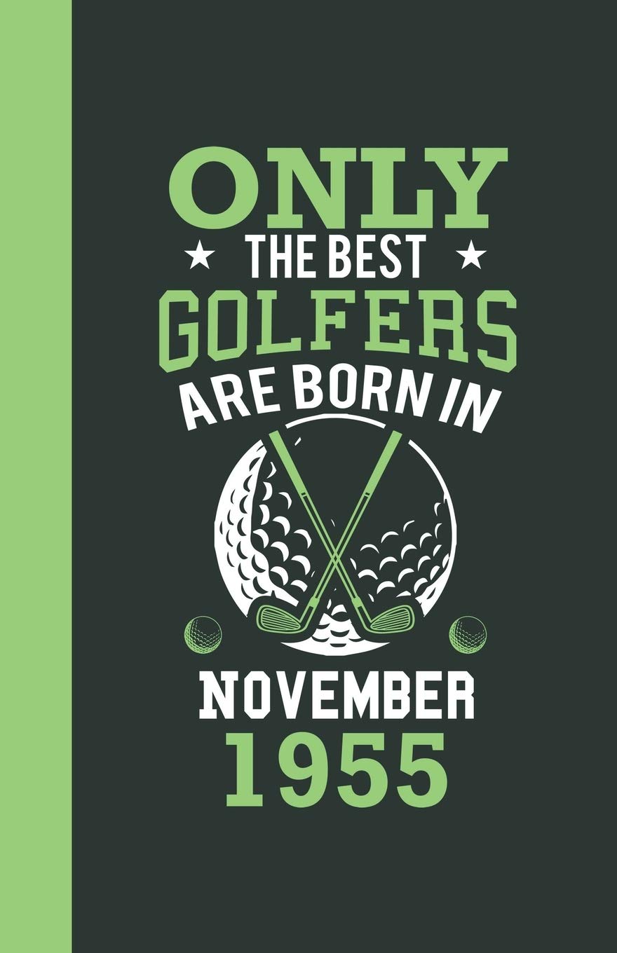 Only the best golfers are born in November 1955: Lined Notebook / Journal, 110 Pages, 5,5" x8,5", Soft Cover, Matte Finish, funny golfers gifts Leisure & Fun