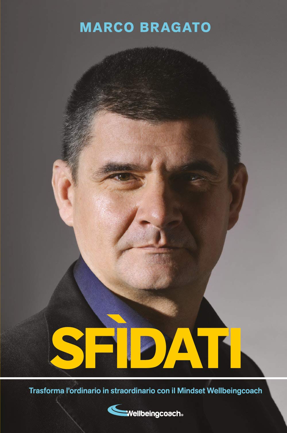 Sfìdati: Trasforma l’ordinario in straordinario con il Mindset Wellbeingcoach Business, Finance & Career