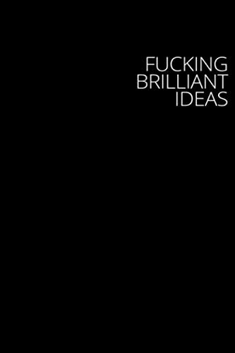 Fucking Brilliant Ideas Notebook (Funny Office Journals)- Lined Blank Notebook Journal: Get your Notebook Fucking Brilliant Ideas. Sayings_6x9_ size 111 page. Learning & Reference