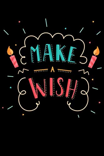 Make a wish: Motivational Notebook, Journal, Diary (102 Pages, Blank, 6 x 9): Simple and elegant. 102 pages, high quality cover and (6 x 9) inches in size. Contemporary literature