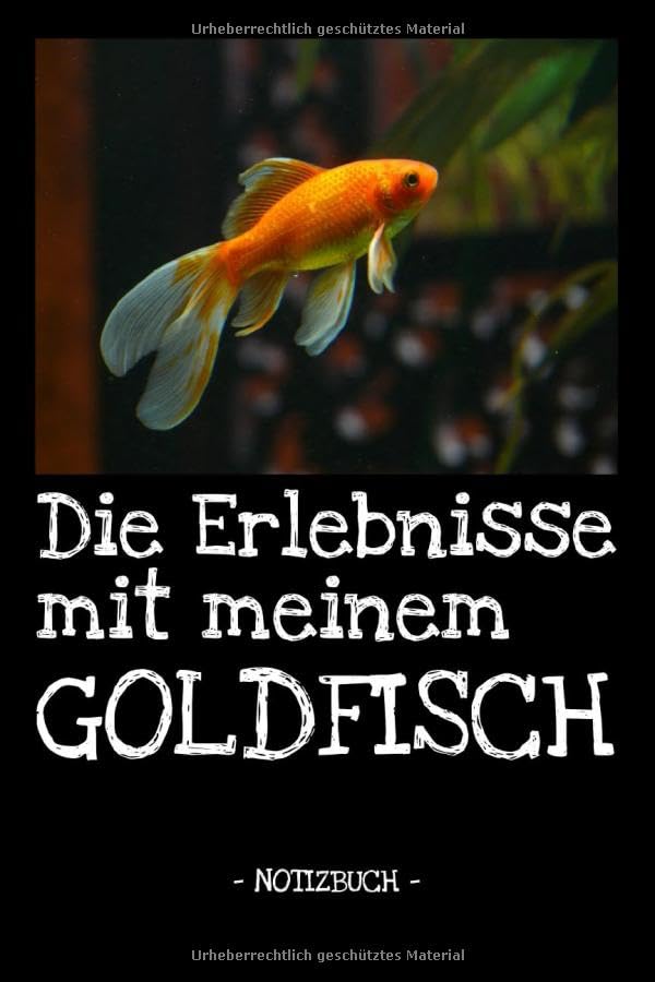 Die Erlebnisse mit meinem Goldfisch: Haustier | Notizbuch | Tagebuch | Fotobuch | Futter | Idee | Geschenk | liniert + Fotocollage | ca. DIN A5 Pets
