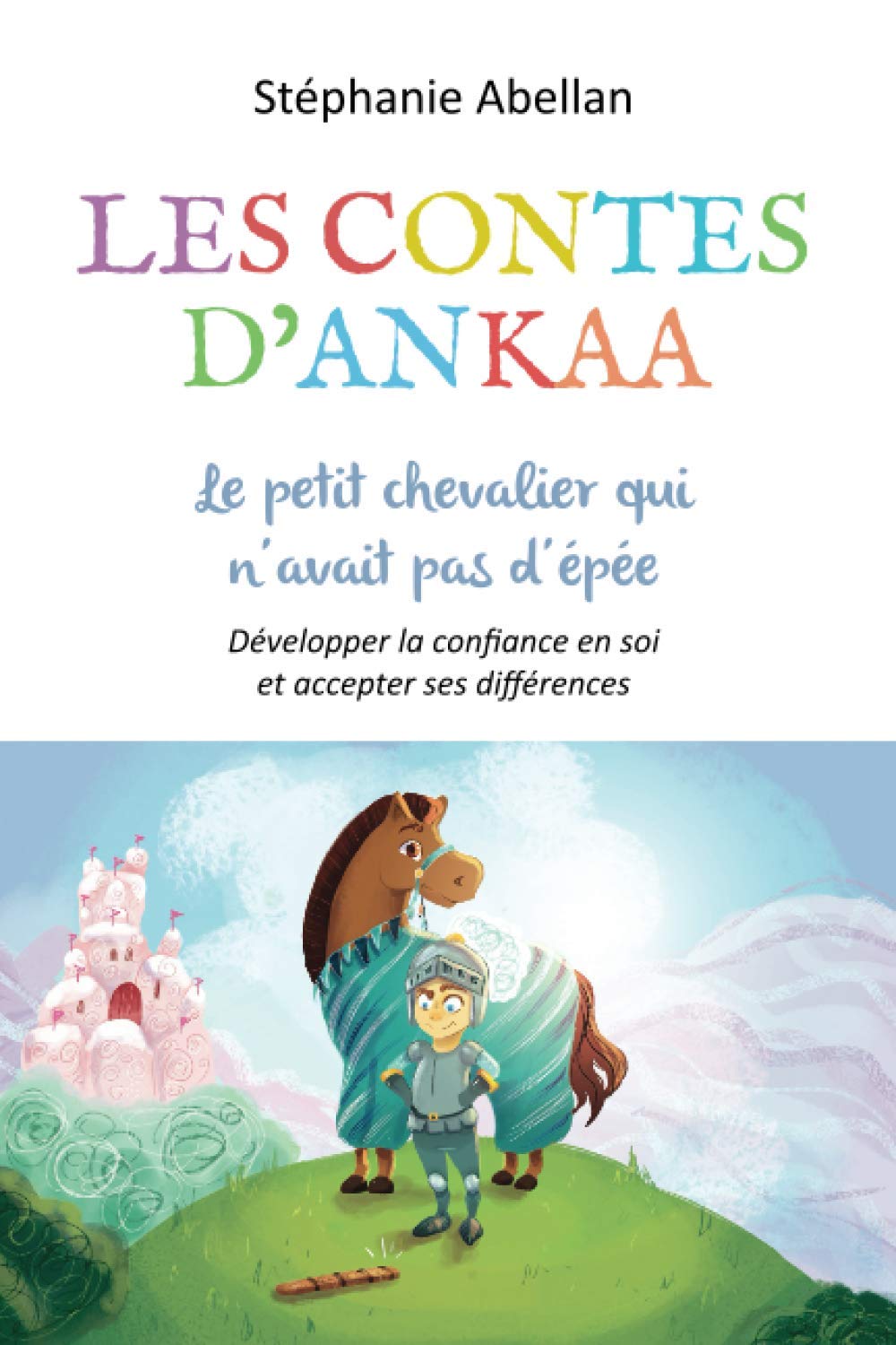 Le petit chevalier qui n'avait pas d'épée: Développer la confiance en soi et accepter ses différences book