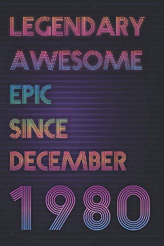 Legendary Awesome Epic Since December 1980: Birthday neon gift ideas for Family, Mom, dad, Grandpa, Grandma or your Coworker women, men Lined Notebook ... / Diary gift, 100 lined blank pages, 6x9. Law