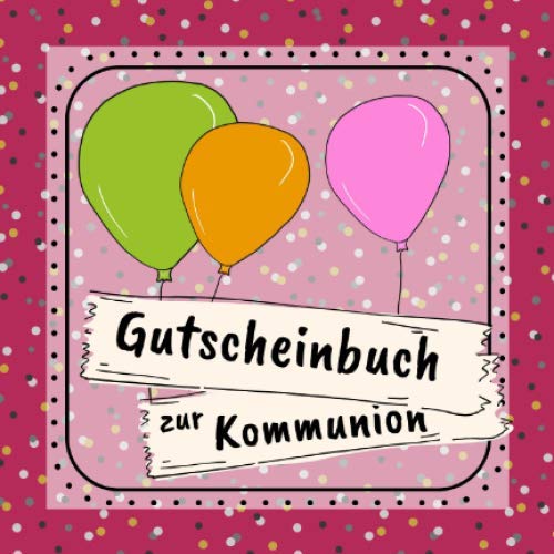 Gutscheinbuch zur Kommunion: Gutscheinheft zum selbst gestalten | Geschenkidee zur ersten heiligen Kommunion | christliche Geschenkbücher | Edition pink Media & Communication