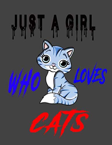 Just A Girl Who Loves Cats Wide Ruled Composition Notebook / Journal for Kids:: Kawaii Kitty Cat Wide Ruled Lined Journal ( 8.5" x 11” - 110 Pages ) ... ,Funny Cat Notebook ,Gift for Cat Lovers Pets