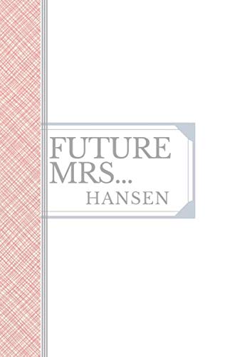 HANSEN: Future Mrs Hansen: 90 college ruled lined paper: 6x9 notebook Essays & Short Stories