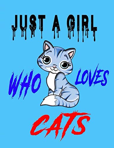 Just A Girl Who Loves Cats Wide Ruled Composition Notebook / Journal for Kids:: Kawaii Kitty Cat Wide Ruled Lined Journal ( 8.5" x 11” - 110 Pages ) ... ,Funny Cat Notebook ,Gift for Cat Lovers Novels & Short Stories