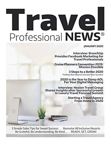 Travel Professional NEWS - January 2020: Facebook Marketing by BranchUp, Cruise Planners Conference, Steps to Success in 2020, How to Become a Travel Agent in 2020 and much more! Business, Finance & Career