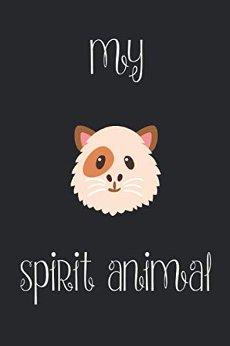 Guinea Pig Is My Spirit Animal Notebook: Funny Guinea Pig Gift Journal For Boys Girls Men Women and Adult Guinea Pig Lovers Pets