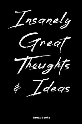Insanely Great Thoughts & Ideas: Lined Notebook Journal For Women / Men / Boss/ Coworkers / Colleagues / Students / To Do List / Gift for Friends Hobbies & Crafts