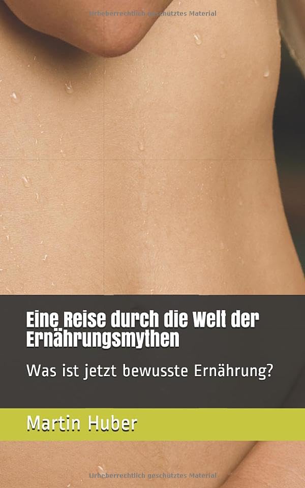 Eine Reise durch die Welt der Ernährungsmythen: Was ist jetzt bewusste Ernährung? Health, Nutrition & Fitness