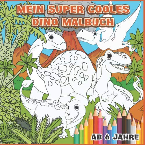 Mein super cooles Dino Malbuch: 45 super coole Dinos zum Ausmalen für Kinder ab 6 Jahren. Film, Art & Culture