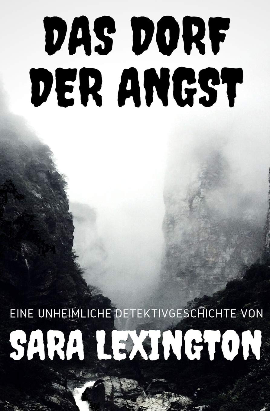 Das Dorf der Angst: Eine unheimliche Detektivgeschichte (Die unheimlichen Abenteuer der Sara Lexington, Band 2) Horror & Mystery