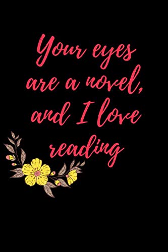 Your eyes are a novel, and I love reading: Diary writing your happiness diary Architecture