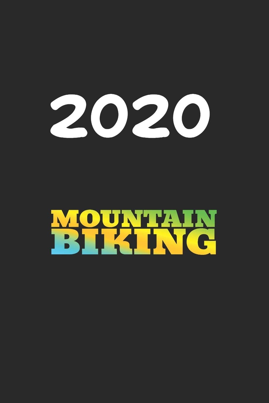 Daily Planner And Appointment Calendar 2020: Mountainbiking Hobby And Sport Daily Planner And Appointment Calendar For 2020 With 366 White Pages Business, Finance & Career