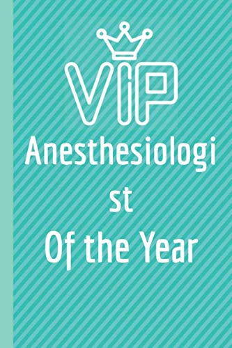 Anesthesiologist of the Year.: Lined 6 x 9 Journal with 100 Pages, To Write In, Friends or Family Gift Essays & Short Stories