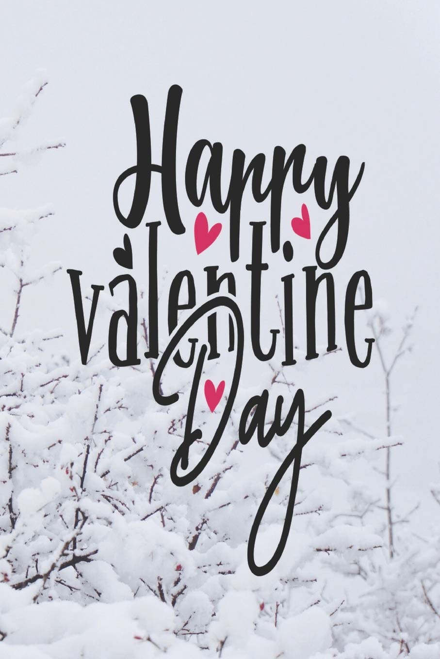 happy VALENTINES DAY: Valentine's Day lined journal Gift, Heart alternative to Greeting Card, Valentine Anniversary Gift Love for Husband, Boyfriend, Him, Wife, Girlfriend, Her Partnership & Love