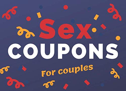 Sex Coupons For Couples: A Funny Sex Vouchers For Couples: Sexy Gift For Her or For Him | Birthday | Marriage | Valentines Day | Anniversary | (80 For Her, 80 For Him, 36 blank) (100 Pages, 8.25 x 6) Books
