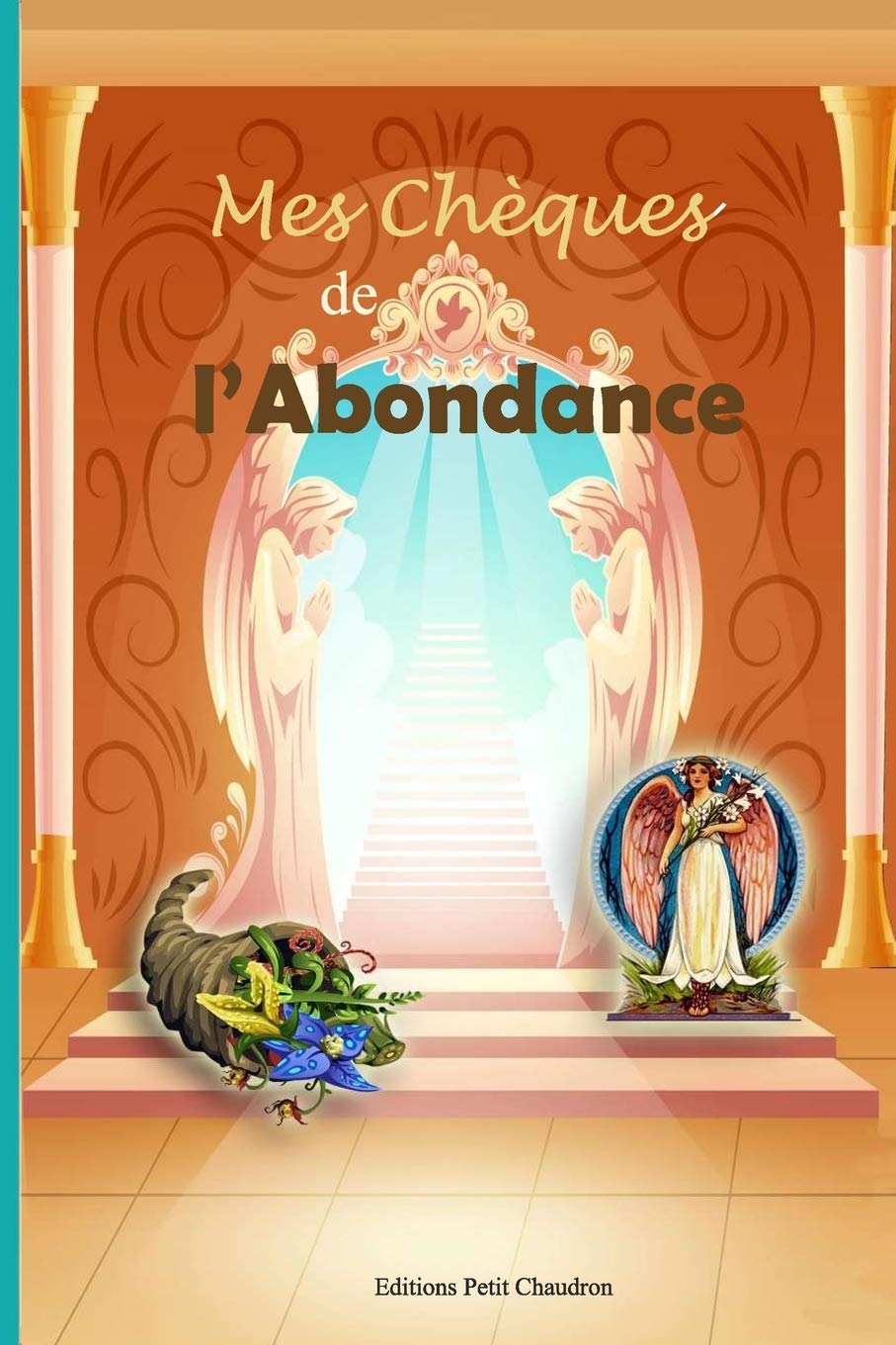 Mes chèques de l'abondance: Explications détaillées + 30 chèques de l'abondance inclus Religion & Esotericism