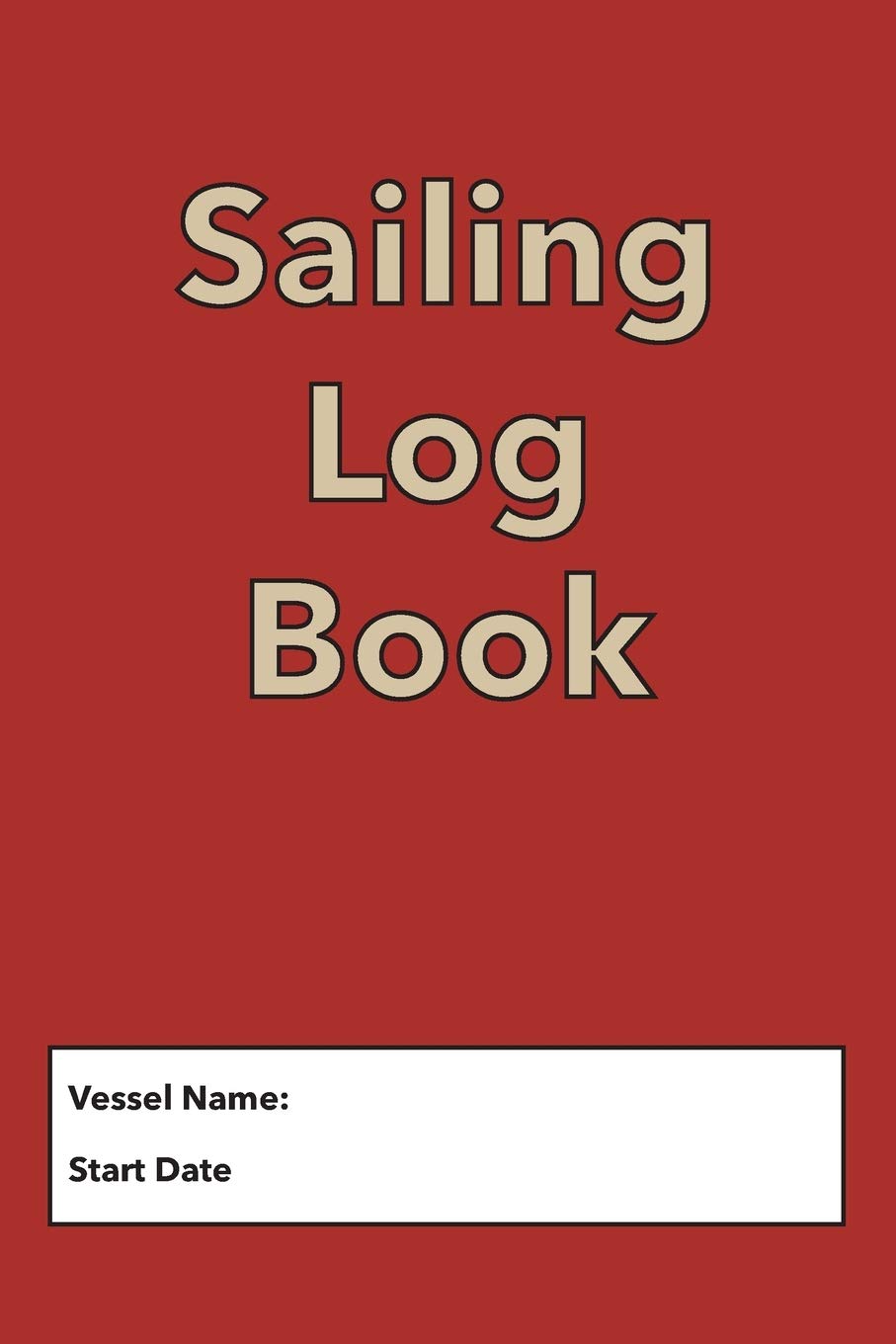 Sailing Log Book: Record Captains Log For Voyages Leisure & Fun