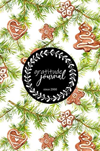 Gratitude Journal, gingerbread man cookies fir tree branches christmas : A 52 Week Guide To Cultivate An Attitude Of Gratitude for Women/Man: ... for 52 weeks, 6x9, Soft Cover, Matte Finish Essays & Short Stories