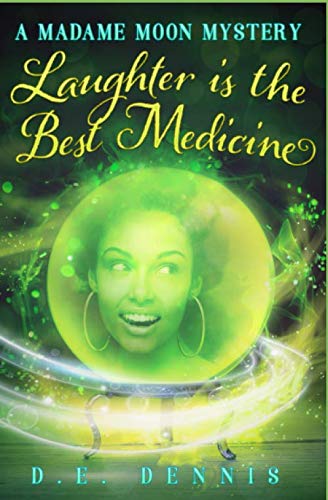 Laughter Is The Best Medicine (A Madame Moon Mystery, Band 3) Detective & CSI