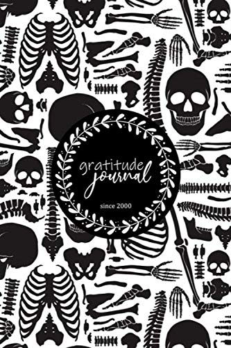 Gratitude Journal, human bones skeleton : A 52 Week Guide To Cultivate An Attitude Of Gratitude for Women/Man: Gratitude journal Gift, 52 Quotes for 52 weeks, 6x9, Soft Cover, Matte Finish Essays & Short Stories