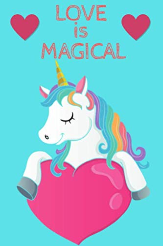 LOVE IS MAGICAL: Happy Valentine's Day Journal Unicorn / Perfect Gift for Romantic Girlfriend , Boyfriend , Wife or Husband touch by Cupid / Best Idea or Gag Partnership & Love