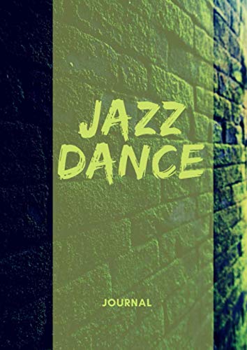Jazz Dance: Journal A4 blanko | Tanzen | Notizbuch | außergewöhnliches Design | über 110 Seiten mit Inhaltsverzeichnis Film, Art & Culture