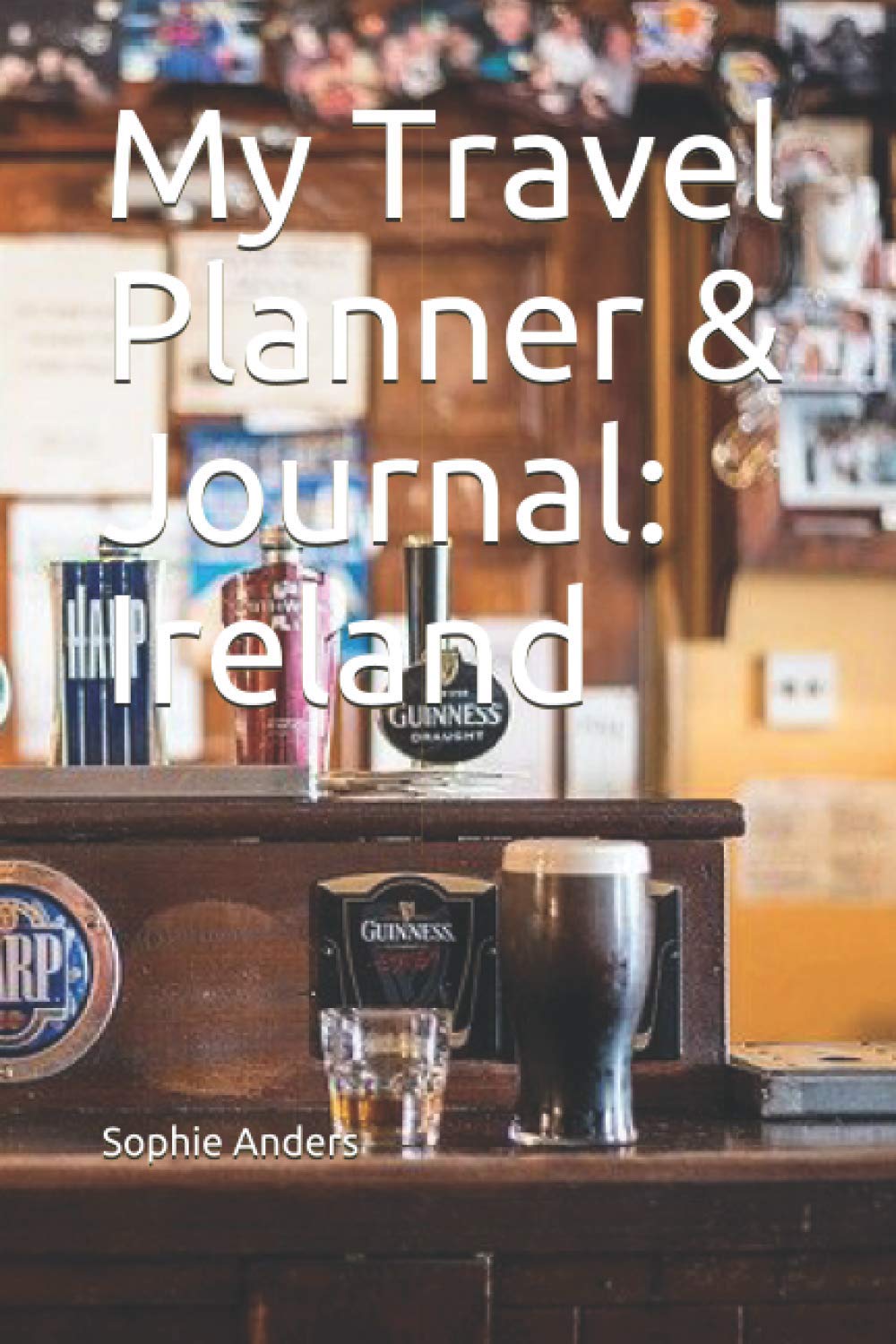 My Travel Planner & Journal: Ireland (Ireland Travel Journals) Travel