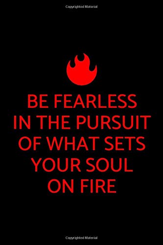Be Fearless In The Pursuit Of What Sets Your Soul On Fire: Diary with a great cover and a great quote (110 pages, blank, lined, 6X9) LGBTQ+