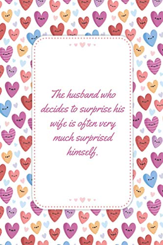 The husband who decides to surprise his wife is often very much surprised himself: Funny Valentines Day Gifts For Wife And Husband This Notebook is A Perfect Watercolor Floral Cover Journal Notebook Essays & Short Stories