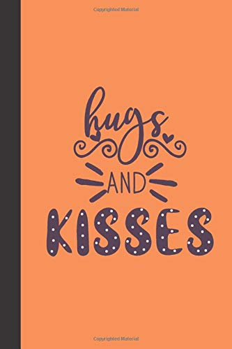 hugs and kisses: small lined Valentine Day Notebook / Travel Journal to write in (6'' x 9'') 120 pages Non-fiction