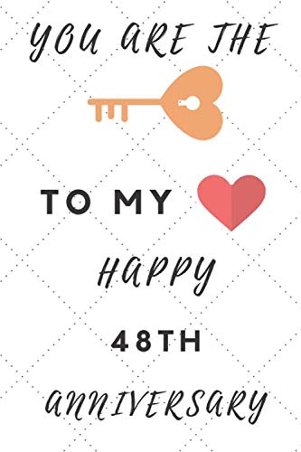 You Are The Key To My Heart Happy 48th Anniversary: Funny 48th Magic happened on this day happy anniversary Birthday Gift Journal / Notebook / Diary Quote (6 x 9 - 110 Blank Lined Pages) Books