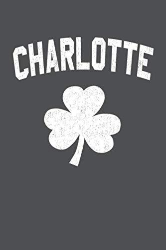 Charlotte: Irish American Shamrock Lined Journal Notebook Politics & History