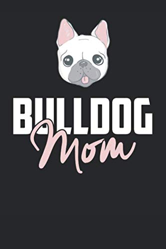 Bulldog Mom: Malbuch Geschenk Notebook Notizbuch Tagebuch Kariert Planner A5 120 Seiten Books