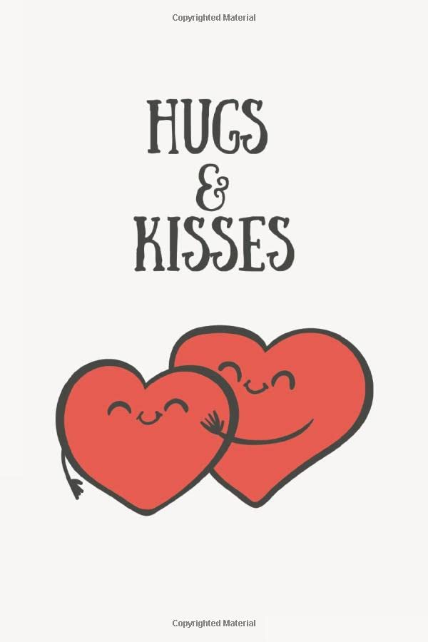 Hugs & Kisses: Dot Grid Journal, Notebook • Greeting Card Alternative for Valentines Day • Card Alternative • Valentine Anniversary Gift Love for Husband, Boyfriend, Him, Wife, Girlfriend, Her Partnership & Love