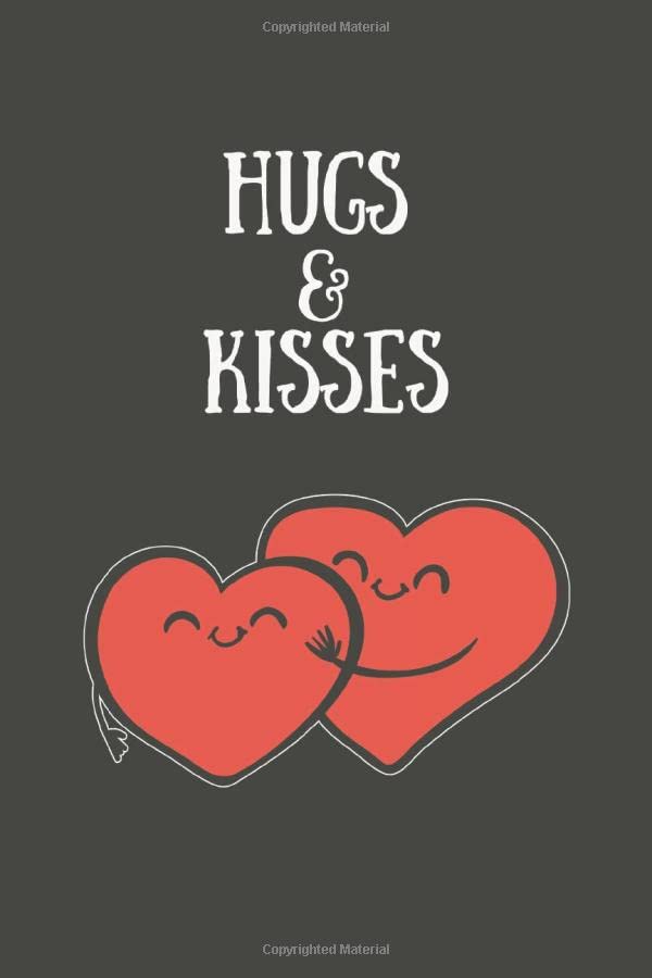 Hugs & Kisses: Dot Grid Journal, Notebook • Greeting Card Alternative for Valentines Day • Card Alternative • Valentine Anniversary Gift Love for Husband, Boyfriend, Him, Wife, Girlfriend, Her Partnership & Love
