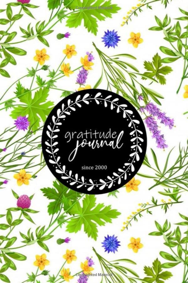 Gratitude Journal, herbs wild flowers : A 52 Week Guide To Cultivate An Attitude Of Gratitude for Women/Man: Gratitude journal Gift, 52 Quotes for 52 weeks, 6x9, Soft Cover, Matte Finish Essays & Short Stories