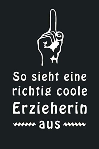 So sieht eine richtig coole Erzieherin aus: 120 gepunktete Seiten DIN A5 I Notizbuch für Erzieher Ideen Geschenk Books