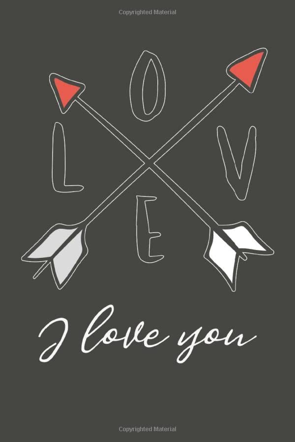 I love you: Dot Grid Journal, Notebook • Greeting Card Alternative for Valentines Day • Card Alternative • Valentine Anniversary Gift Love for Husband, Boyfriend, Him, Wife, Girlfriend, Her Partnership & Love