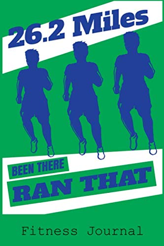 26.2 Miles Been There Ran That: 6x9 Fitness Journal with Weightlifting One Rep Maximum and Treadmill Running Conversion Charts Leisure & Fun