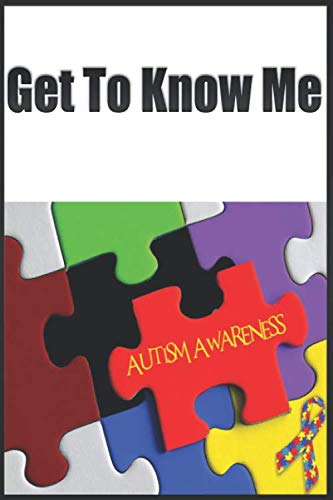 GET TO KNOW ME-gift notebook: Personalized Autism awareness journal - personalized gift, Wedding Anniversary Gifts ,Cute Day Gifts Medicine